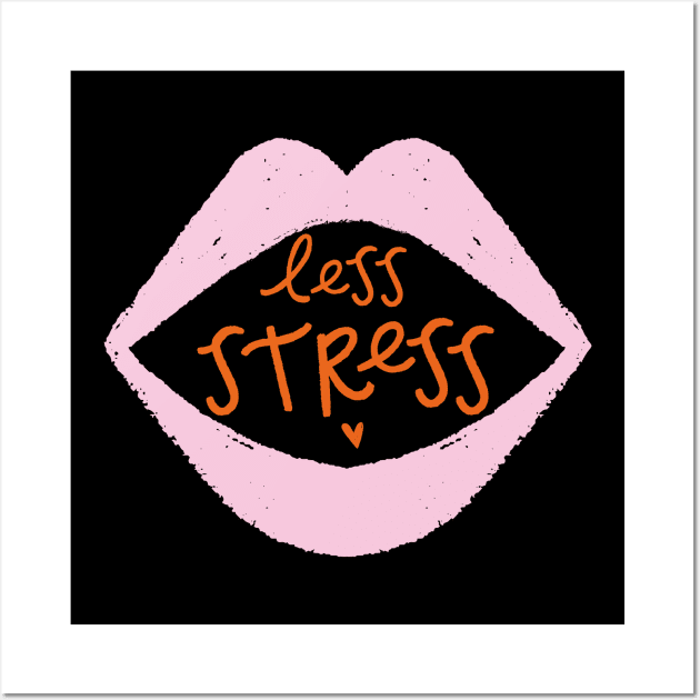 Less stress Wall Art by Duchess Plum